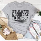 It's Always A Good Day To Be Kind Tee Athletic Heather / S Peachy Sunday T-Shirt