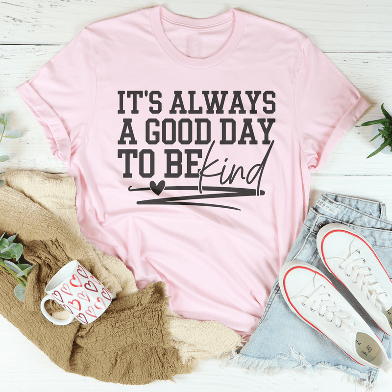 It's Always A Good Day To Be Kind Tee Pink / S Peachy Sunday T-Shirt