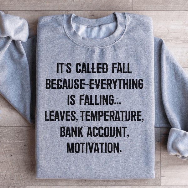 It's Called Fall Because Everything Is Falling Sweatshirt Sport Grey / S Peachy Sunday T-Shirt