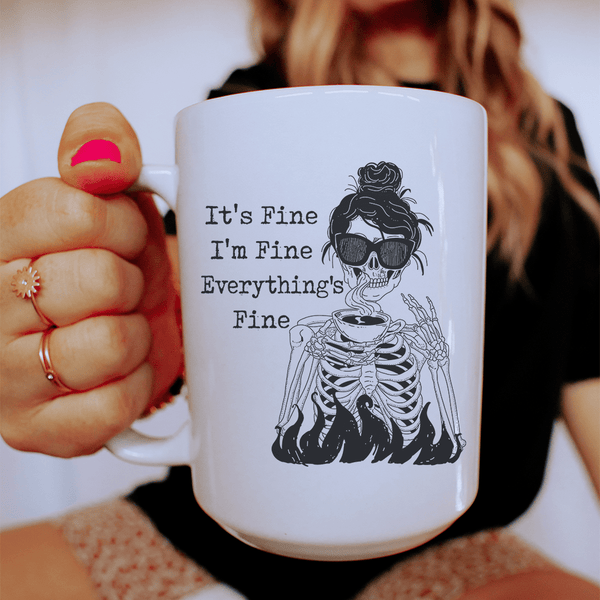 It's Fine I'm Fine Everything's Fine Mug 15 oz White / One Size CustomCat Drinkware T-Shirt