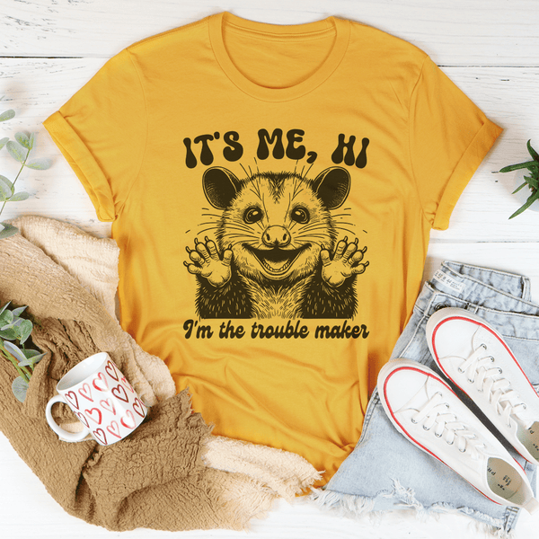 It's me Hi I'm The Trouble Maker Tee Mustard / S Peachy Sunday T-Shirt