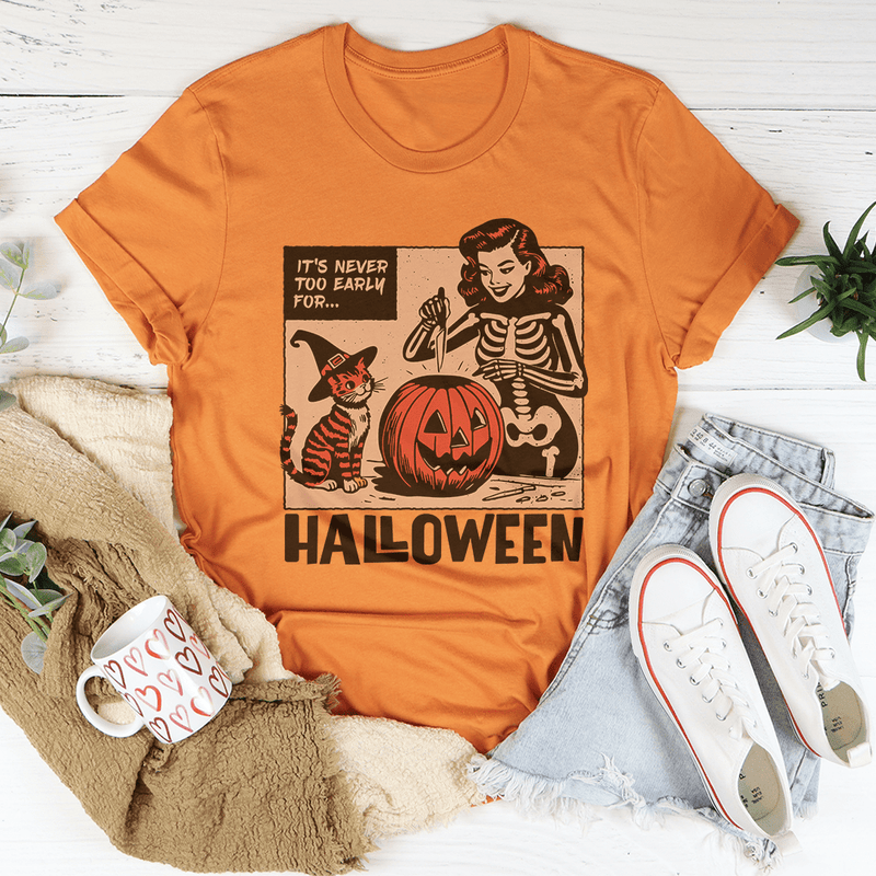 It's Never Too Early For Halloween Tee Heather Orange / S Peachy Sunday T-Shirt