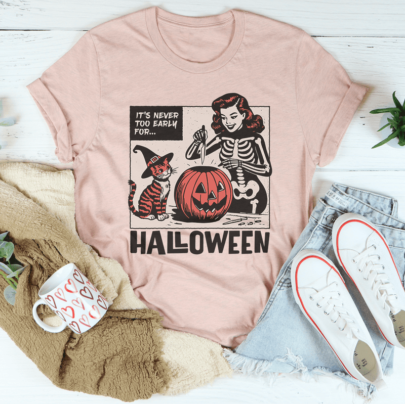 It's Never Too Early For Halloween Tee Heather Prism Peach / S Peachy Sunday T-Shirt