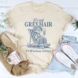 It's Not Grey Hair It's Wisdom Glitter Tee Soft Cream / S Peachy Sunday T-Shirt