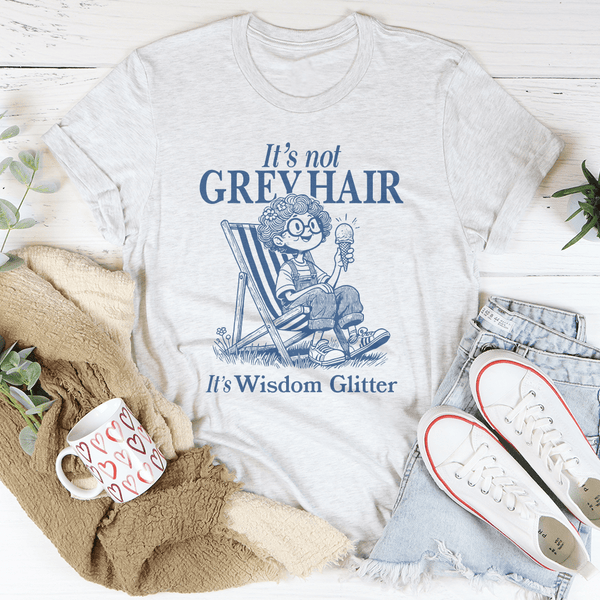 It's Not Grey Hair It's Wisdom Glitter Tee White / S Peachy Sunday T-Shirt