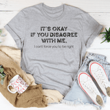 It's Ok If You Disagree With Me Tee Athletic Heather / S Peachy Sunday T-Shirt