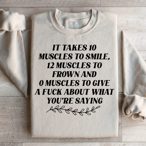 It Takes Ten Muscles To Smile Sweatshirt Peachy Sunday T-Shirt