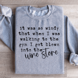 It Was So Windy That When I Was Walking To The Gym Sweatshirt Sport Grey / S Peachy Sunday T-Shirt