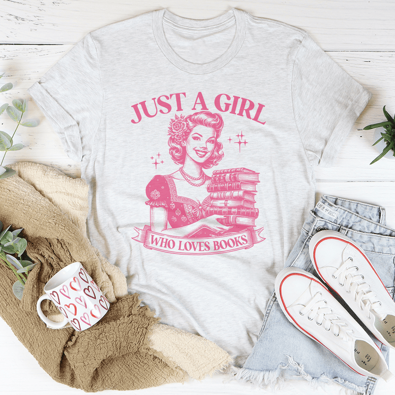 Just A Girl Who Loves Books Tee Ash / S Peachy Sunday T-Shirt