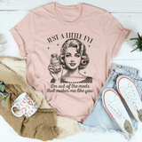 Just A Little FYI I Am Out Of The Meds That Makes Me Like You Tee Heather Prism Peach / S Peachy Sunday T-Shirt