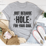 Just Because He Is Good For Your Hole Tee Athletic Heather / S Peachy Sunday T-Shirt