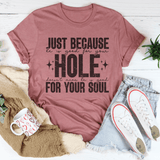 Just Because He Is Good For Your Hole Tee Mauve / S Peachy Sunday T-Shirt