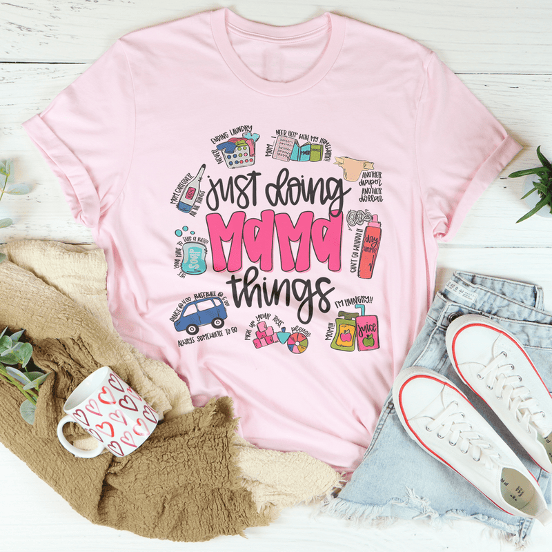 Just Doing Mama Things Tee Pink / S Peachy Sunday T-Shirt