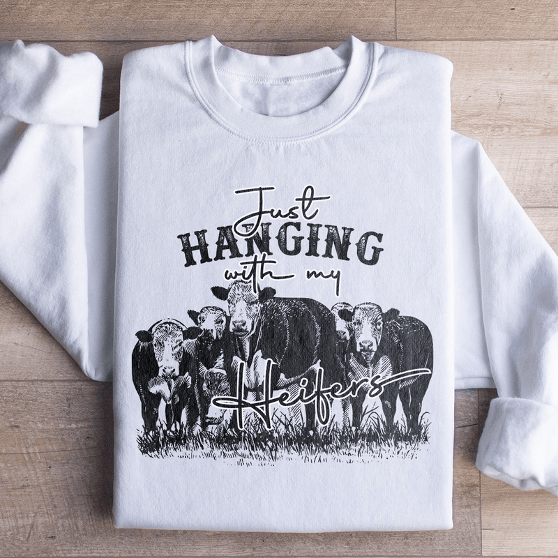 Just Hanging Out With My Heifers Sweatshirt White / S Peachy Sunday T-Shirt