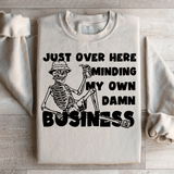 Just Over Here Minding My Own Damn Business Sweatshirt Sand / S Peachy Sunday T-Shirt