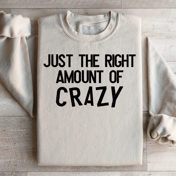 Just The Right Amount Of Crazy Sweatshirt Sand / S Peachy Sunday T-Shirt