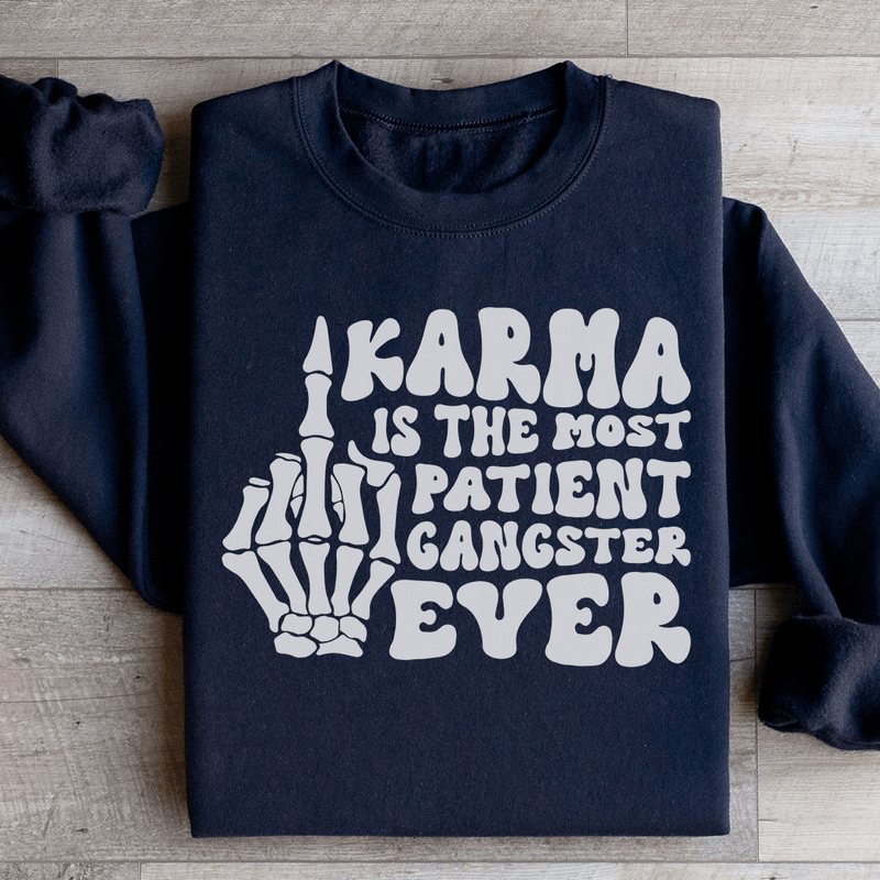 Karma Is The Most Patient Gangster Ever Sweatshirt Black / S Peachy Sunday T-Shirt