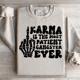 Karma Is The Most Patient Gangster Ever Sweatshirt Sand / S Peachy Sunday T-Shirt