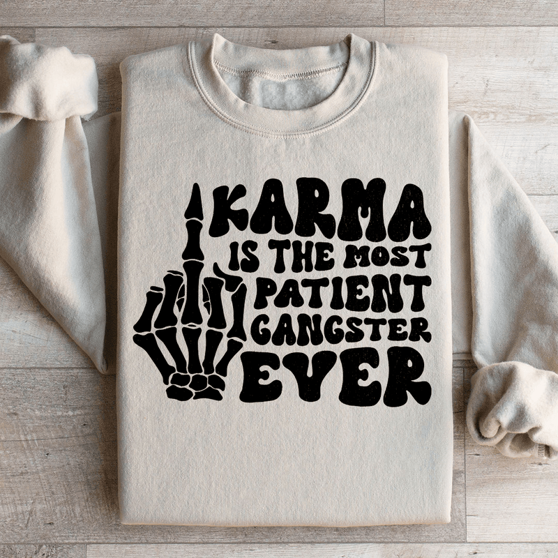 Karma Is The Most Patient Gangster Ever Sweatshirt Sand / S Peachy Sunday T-Shirt