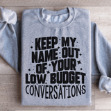 Keep My Name Out Of Your Low Budget Conversations Sweatshirt Sport Grey / S Peachy Sunday T-Shirt