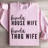 Kinda House Wife Kinda Thug Wife Sweatshirt Light Pink / S Peachy Sunday T-Shirt