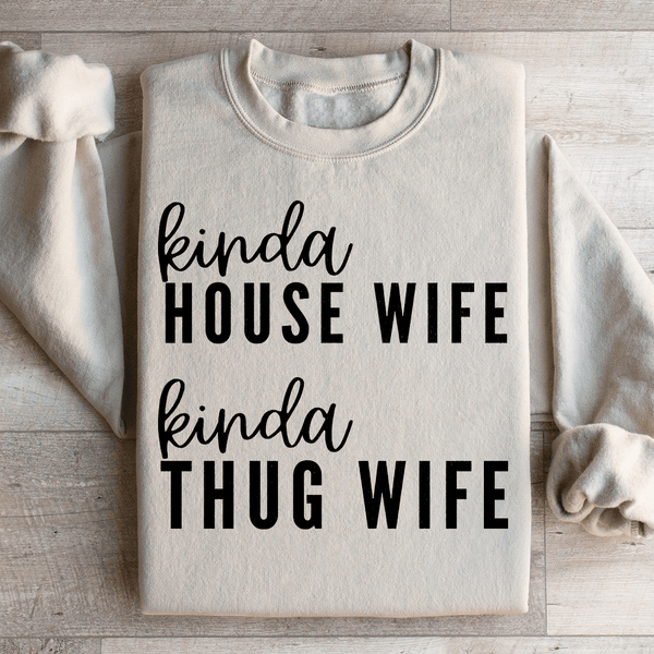 Kinda House Wife Kinda Thug Wife Sweatshirt Sand / S Peachy Sunday T-Shirt