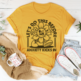 Let's Do This Before Anxiety Kicks In Tee Mustard / S Peachy Sunday T-Shirt