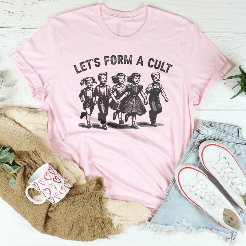 Let's Form A Cult Tee Pink / S Peachy Sunday T-Shirt