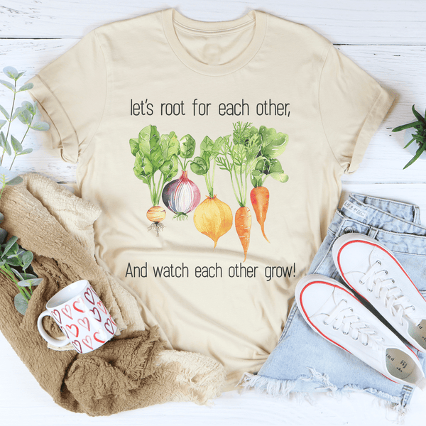 Let's Root For Each Other And Watch Each Other Grow Tee Soft Cream / S Peachy Sunday T-Shirt