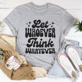 Let Whoever Think Whatever Tee Athletic Heather / S Peachy Sunday T-Shirt