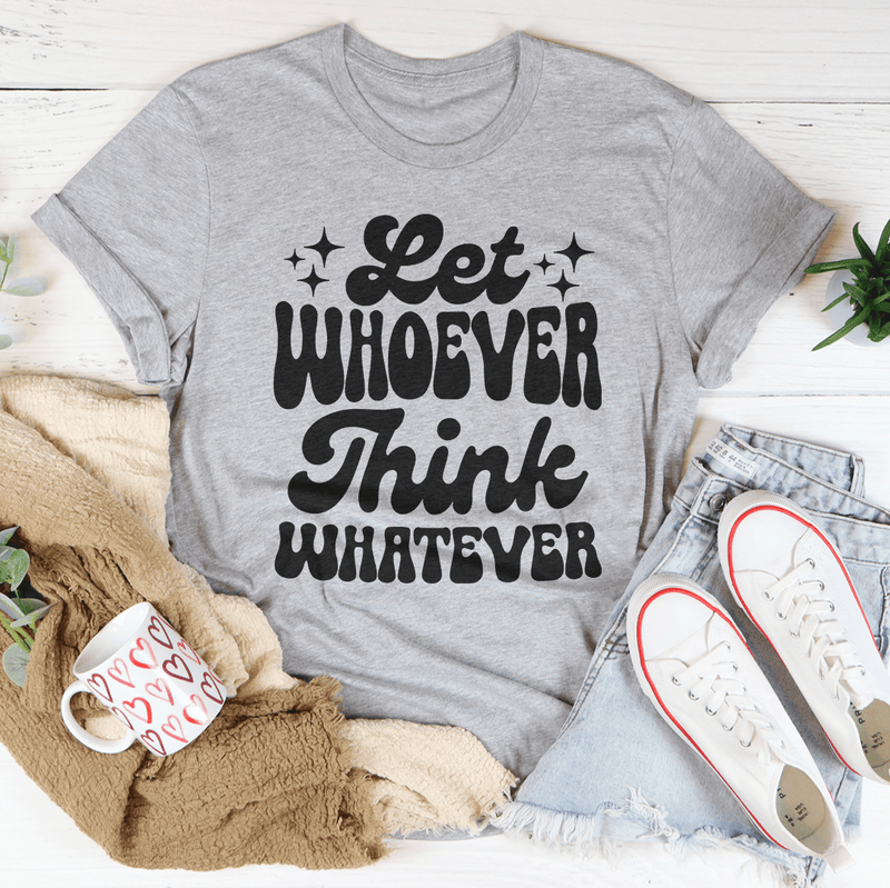 Let Whoever Think Whatever Tee Athletic Heather / S Peachy Sunday T-Shirt