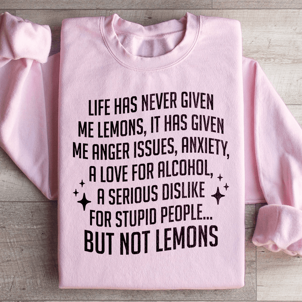 Life Has Never Given Me Lemons Sweatshirt Light Pink / S Peachy Sunday T-Shirt