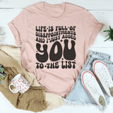 Life Is Full Of Disappointments And I Just Added You To The List Tee Heather Prism Peach / S Peachy Sunday T-Shirt