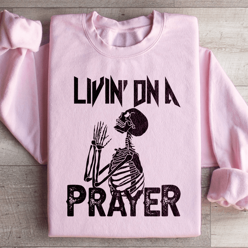 Living On A Prayer Skeleton Sweatshirt Peachy Sunday T-Shirt