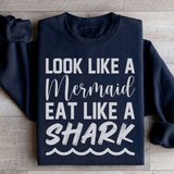 Look Like A Mermaid Eat Like A Shark Sweatshirt Black / S Peachy Sunday T-Shirt