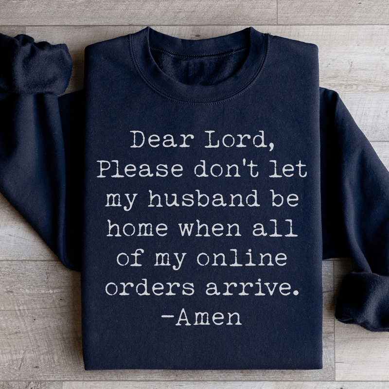 Lord Please Don't Let My Husband Be Home Sweatshirt Black / S Peachy Sunday T-Shirt