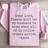 Lord Please Don't Let My Husband Be Home Sweatshirt Light Pink / S Peachy Sunday T-Shirt