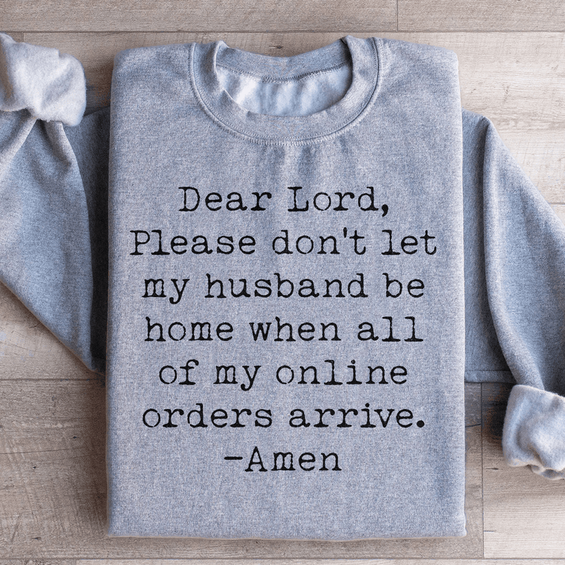 Lord Please Don't Let My Husband Be Home Sweatshirt Sport Grey / S Peachy Sunday T-Shirt