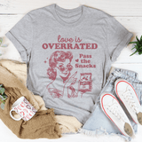 Love Is Overrated Pass The Snacks Tee Athletic Heather / S Peachy Sunday T-Shirt