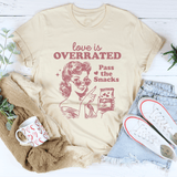 Love Is Overrated Pass The Snacks Tee Soft Cream / S Peachy Sunday T-Shirt