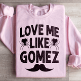 Love Me Like Gomez Sweatshirt Light Pink / S Peachy Sunday T-Shirt