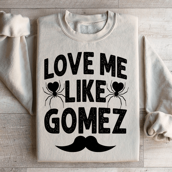 Love Me Like Gomez Sweatshirt Sand / S Peachy Sunday T-Shirt