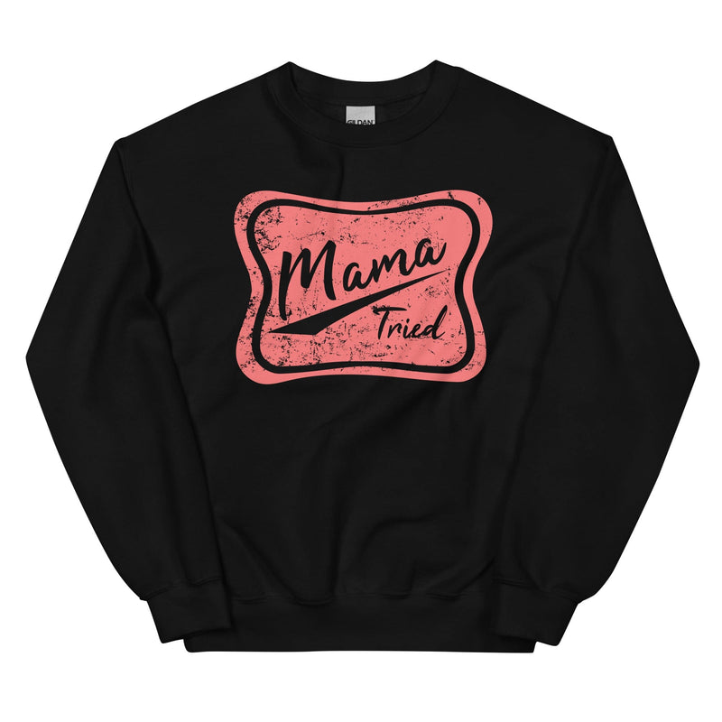 Mama Tried Sweatshirt Black / S Peachy Sunday T-Shirt