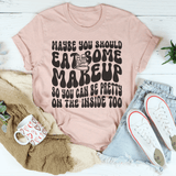 Maybe You Should Eat Some Makeup Tee Heather Prism Peach / S Peachy Sunday T-Shirt