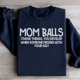 Mom Balls Sweatshirt Black / S Peachy Sunday T-Shirt