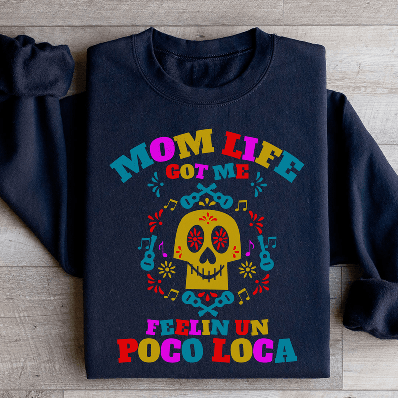 Mom Life Got Me Feeling Sweatshirt Black / S Peachy Sunday T-Shirt