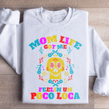 Mom Life Got Me Feeling Sweatshirt White / S Peachy Sunday T-Shirt