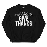 Most Likely To Give Thanks Sweatshirt Black / S Peachy Sunday T-Shirt