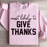 Most Likely To Give Thanks Sweatshirt Light Pink / S Peachy Sunday T-Shirt