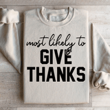 Most Likely To Give Thanks Sweatshirt Peachy Sunday T-Shirt